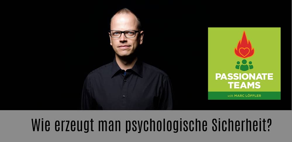 Marc Löffler und Podcast-Titel: Wie erzeugt man psychologische Sicherheit