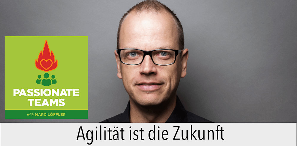 Marc Löffler und Podcast-Titel: Agilität ist die Zukunft