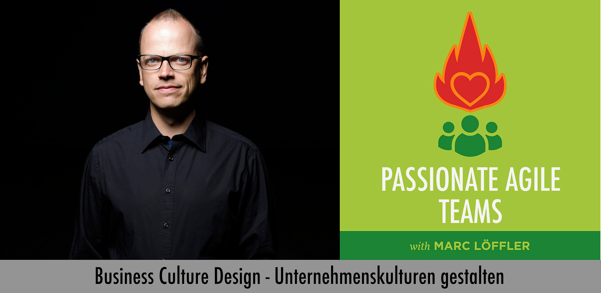Foto von Scrum Master Marc Löffler und Podcast-Titel: Business Culture Design, Unternehmenskulturen gestalten