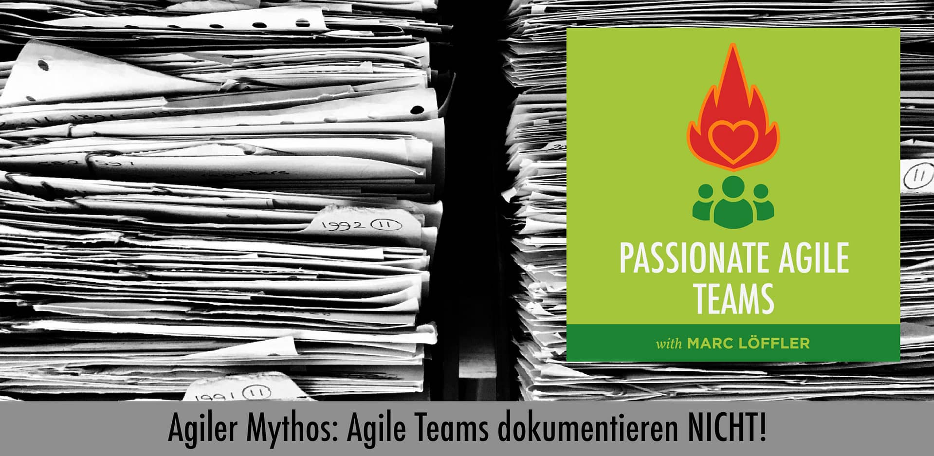 Papierstapel und Podcast-Titel: Agiler Mythos, agile Teams dokumentieren nicht